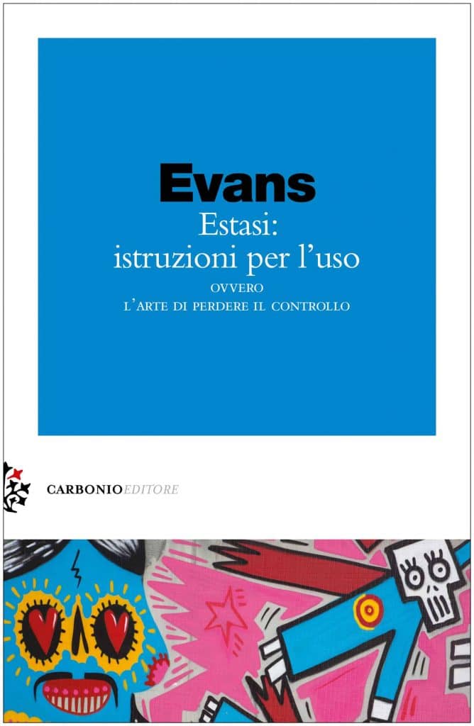 Jules Evans, Estasi: istruzioni per l’uso, Carbonio Editore