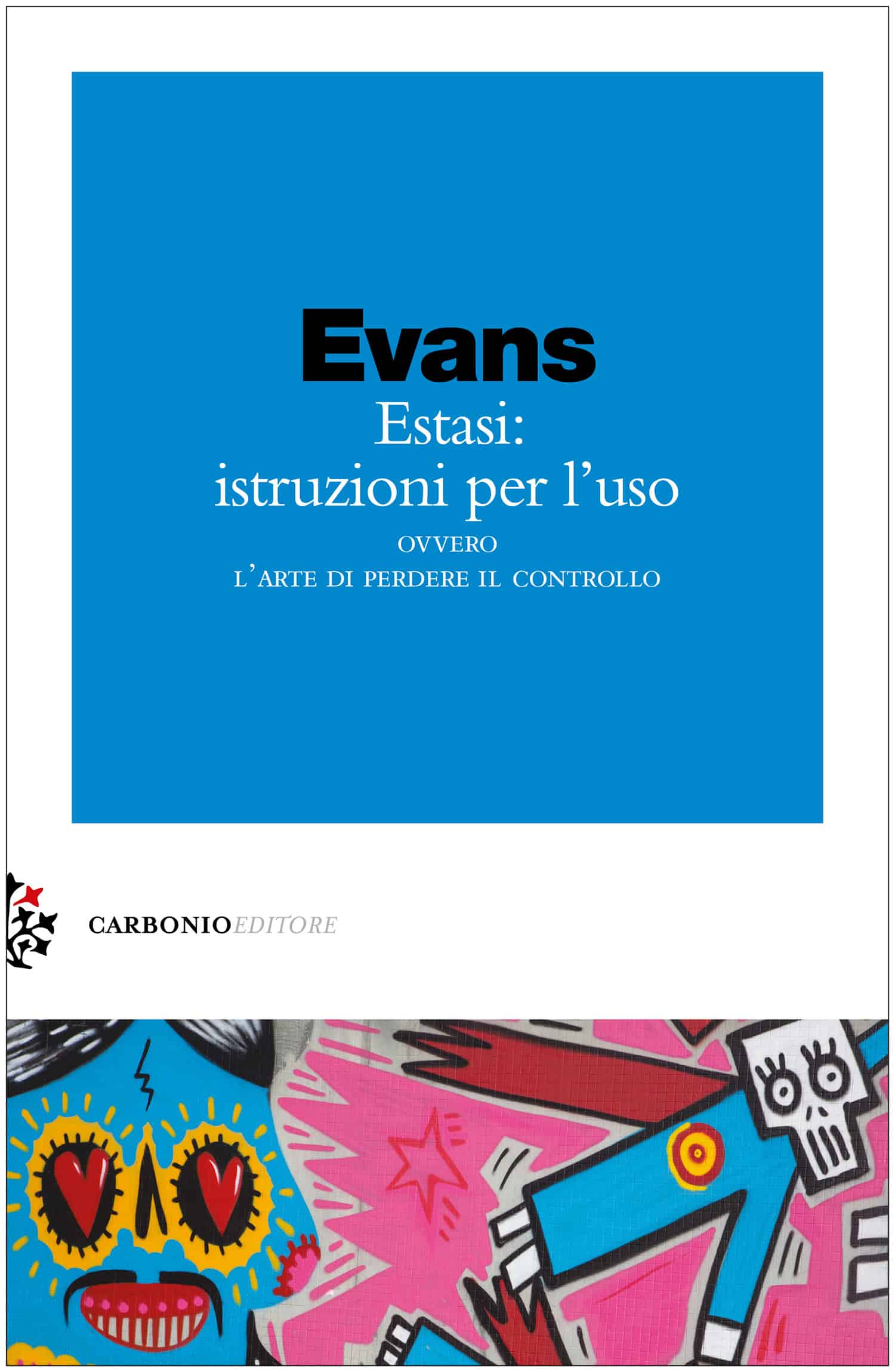 Jules Evans, Estasi: istruzioni per l’uso, Carbonio Editore