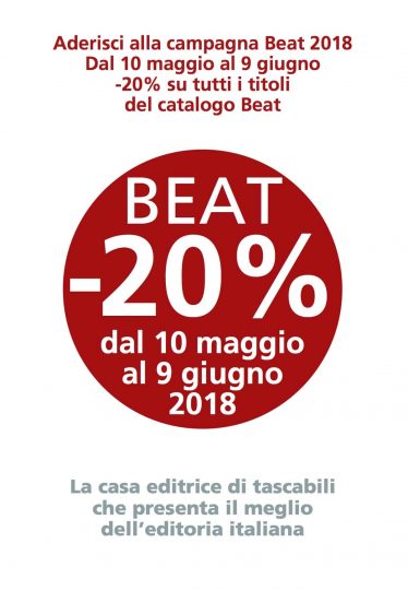 Aderisci alla campagna Beat 2018 Dal 10 maggio al 9 giugno -20% su tutti i titoli del catalogo Beat