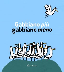 Silvia Borando e Marco Scalcione, Gabbiano più gabbiano meno, Minibombo