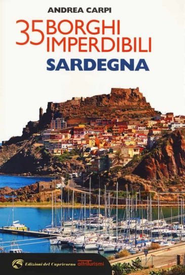 Letture d'estate: guide di viaggio. Andrea Carpi, 35 borghi imperdibili della Sardegna, Edizioni del Capricorno