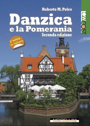 Letture d'estate 5: guide di viaggio. Roberto M. Polce, Danzica e la Pomerania, Morellini