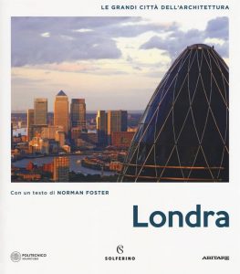 Letture d'estate: guide di viaggio. Londra. Le grandi città dell’Architettura, Solferino