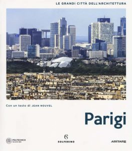 Letture d'estate: guide di viaggio. Parigi. Le grandi città dell’Architettura, Solferino