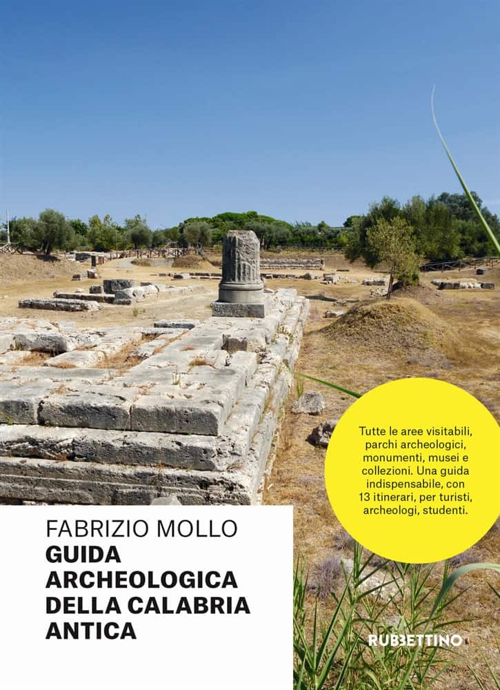 Letture d'estate: guide di viaggio. Fabrizio Mollo, Guida archeologica della Calabria antica, Rubbettino