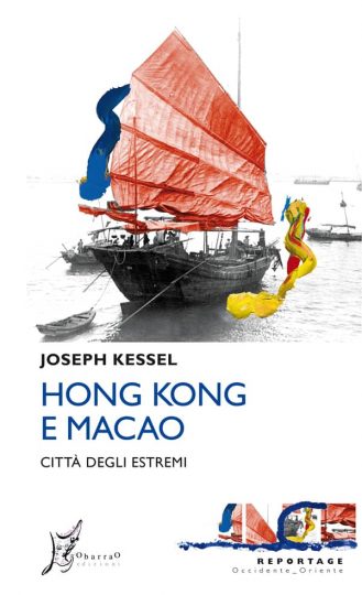 Letture d'estate: libri di viaggio. Joseph Kessel, Hong Kong e Macao Città degli estremi, O barra O