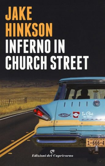 Letture d'estate 1: thriller. Jake Hinkson, Inferno in Church Street, Edizioni del Capricorno