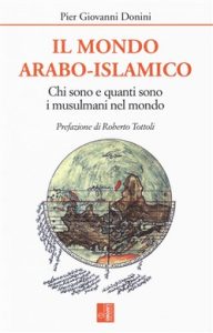Estate. Saggi. Pier Giovanni Donini, Il mondo arabo-islamico, Edizioni Lavoro