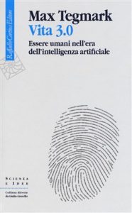Estate. Saggi. Max Tegmark, Vita 3.0, Raffaello Cortina Editore