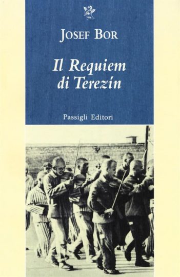 Giorno della Memoria: Josef Bor, Il Requiem di Terezin, Passigli