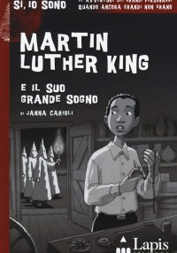 Martin Luther King e il suo grande sogno,