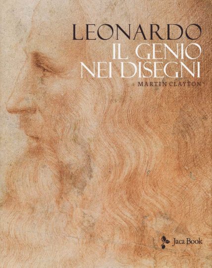 Martin Clayton, Leonardo. Il genio nei disegni, Jaca Book