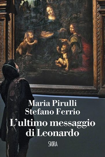 Ferrio - Pirulli, L'ultimo messaggio di Leonardo, Skira
