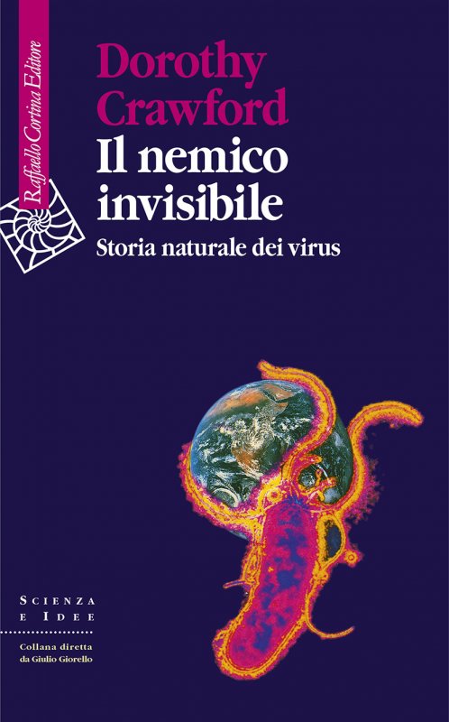 Il nemico invisibile. Storia naturale dei virus, Raffaello Cortina Editore
